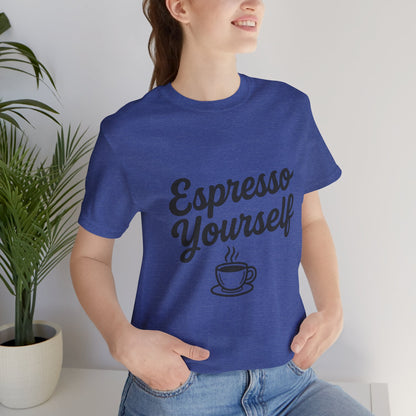 Espresso Yourself Coffee Cup Illustrated Unisex Jersey Short Sleeve Tee T-shirt