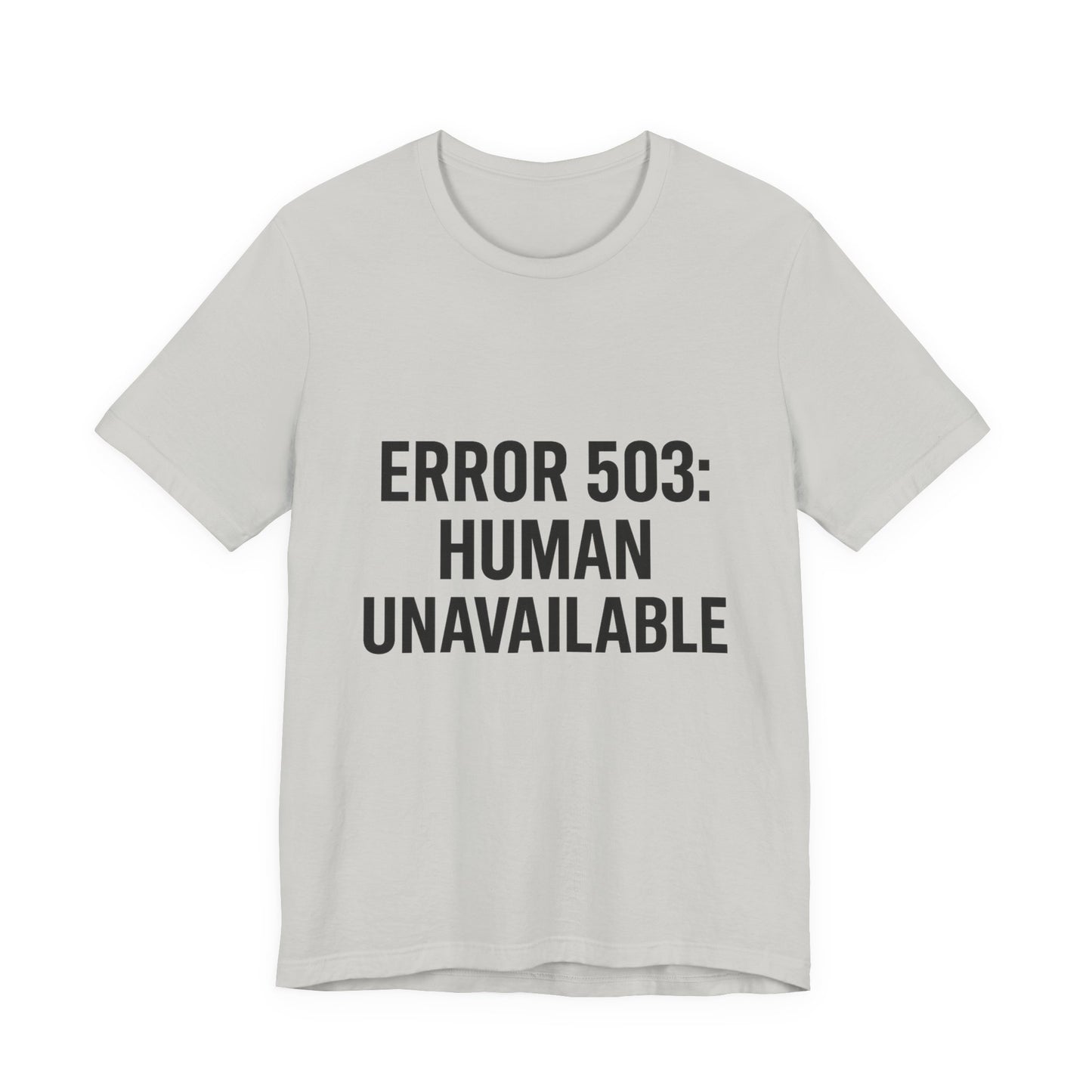 Human Unavailable Unisex Jersey Short Sleeve Tee T-shirt