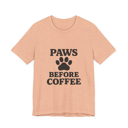 Paws Before Coffee Unisex Jersey Short Sleeve Tee T-shirt