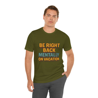 Mentally On Vacation Unisex Jersey Short Sleeve Tee T-shirt