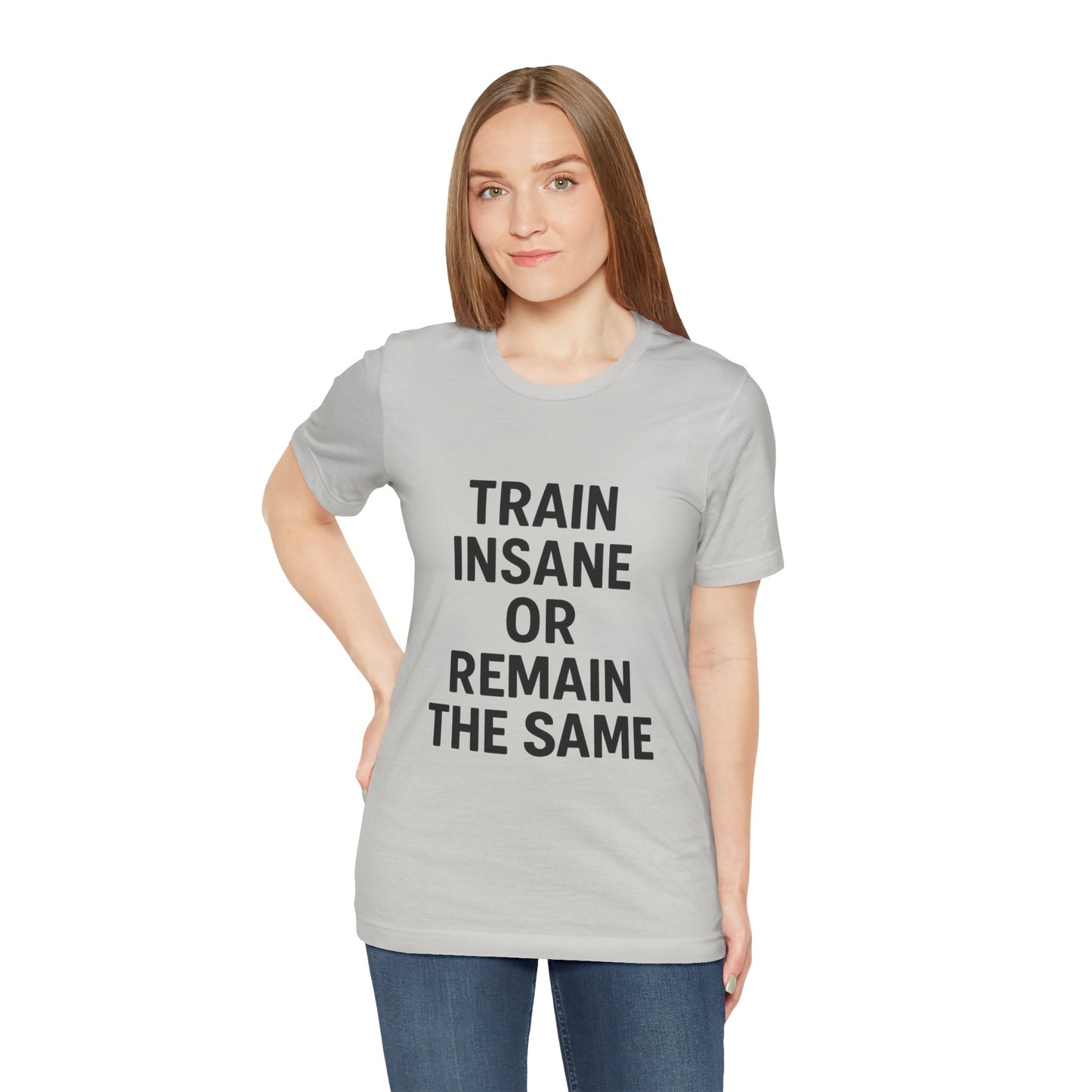 Train Insane Unisex Jersey Short Sleeve Tee T-shirt