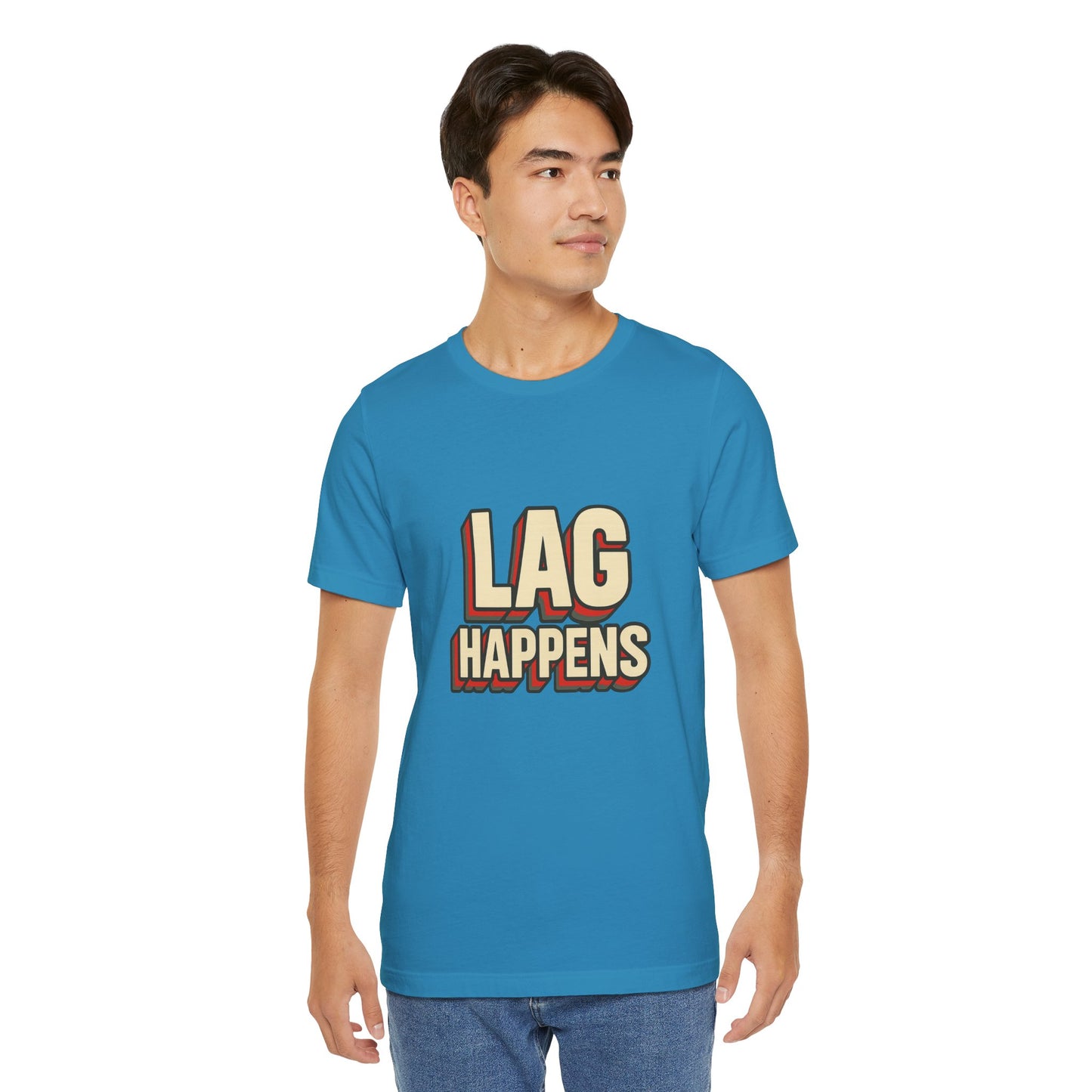 Lag Happens Gamers Humor Unisex Jersey Short Sleeve Tee T-shirt