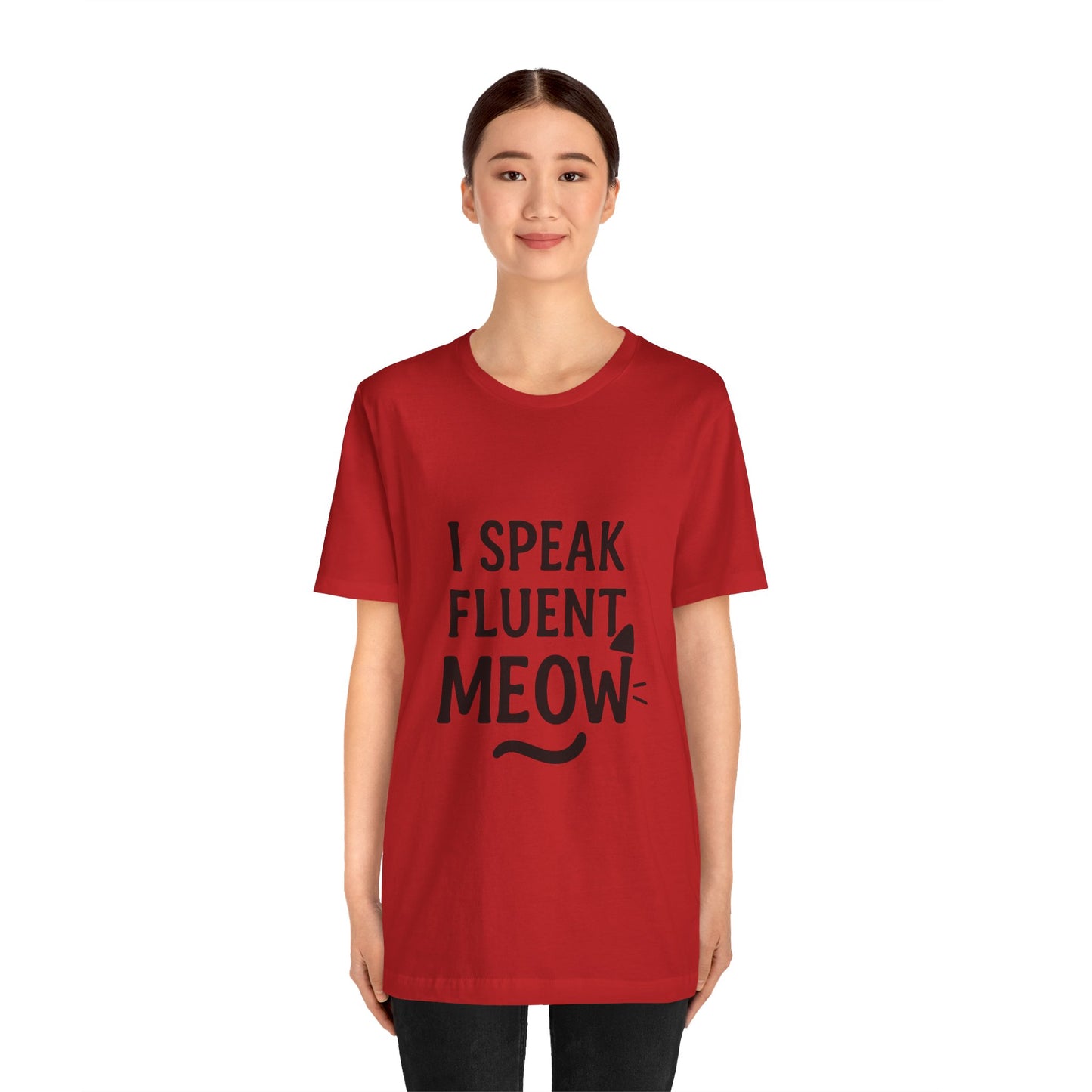 I Speak Fluent Meow Cat Lovers Unisex Jersey Short Sleeve Tee T-shirt