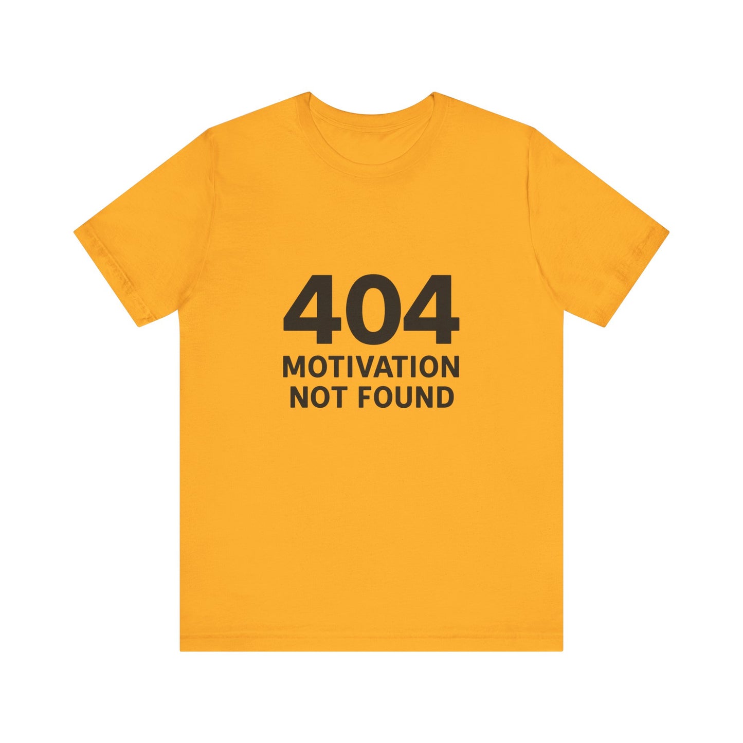 404 Motivation Not Found Introverts Humor Unisex Jersey Short Sleeve Tee T-shirt
