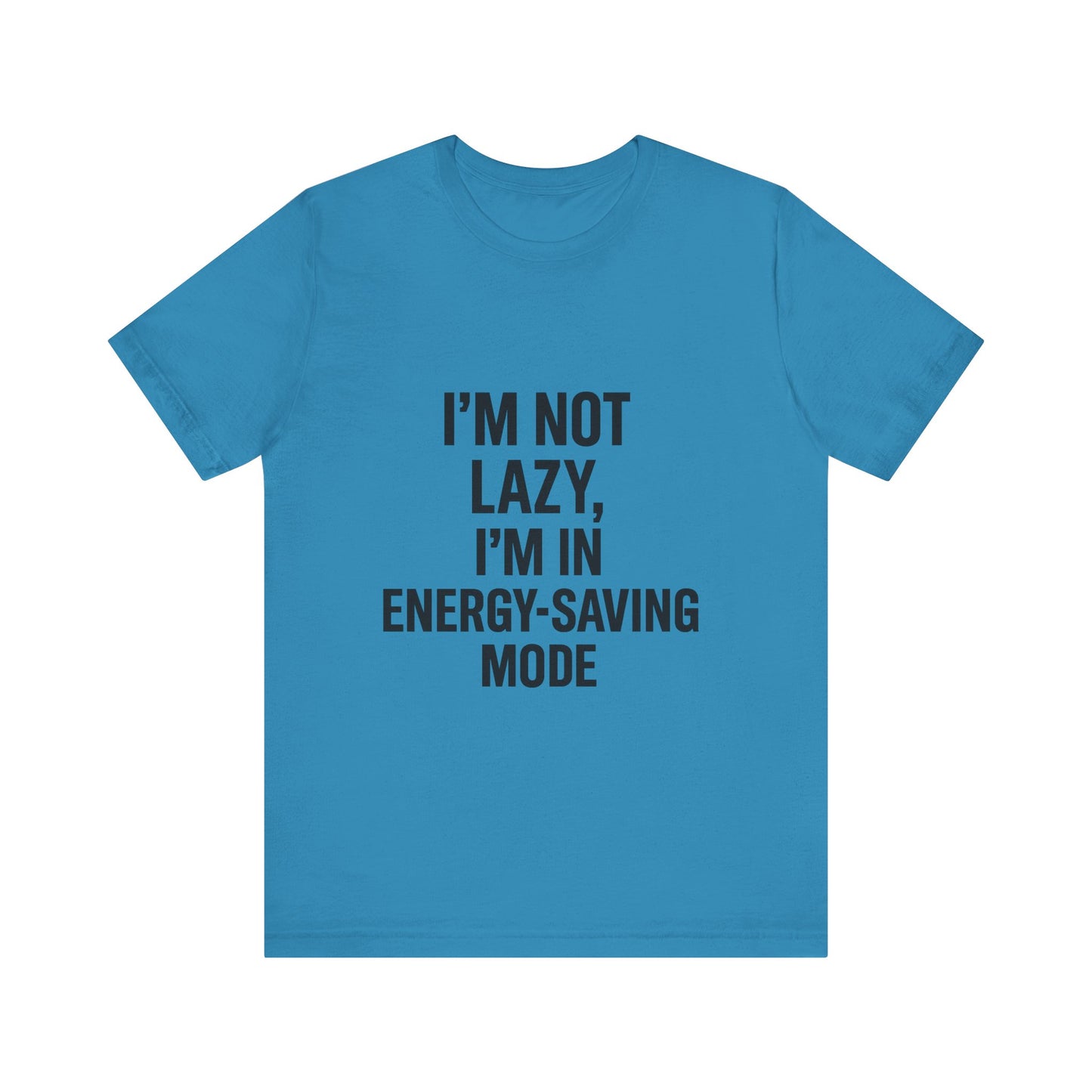 I'm Not Lazy Unisex Jersey Short Sleeve Tee T-shirt