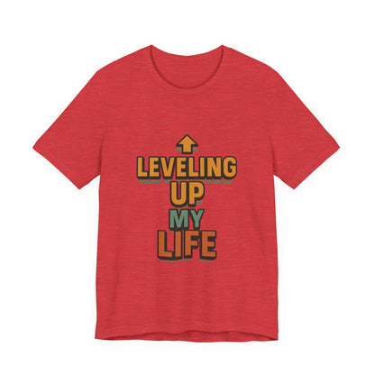 Leveling Up My Life Unisex Jersey Short Sleeve Tee T-shirt