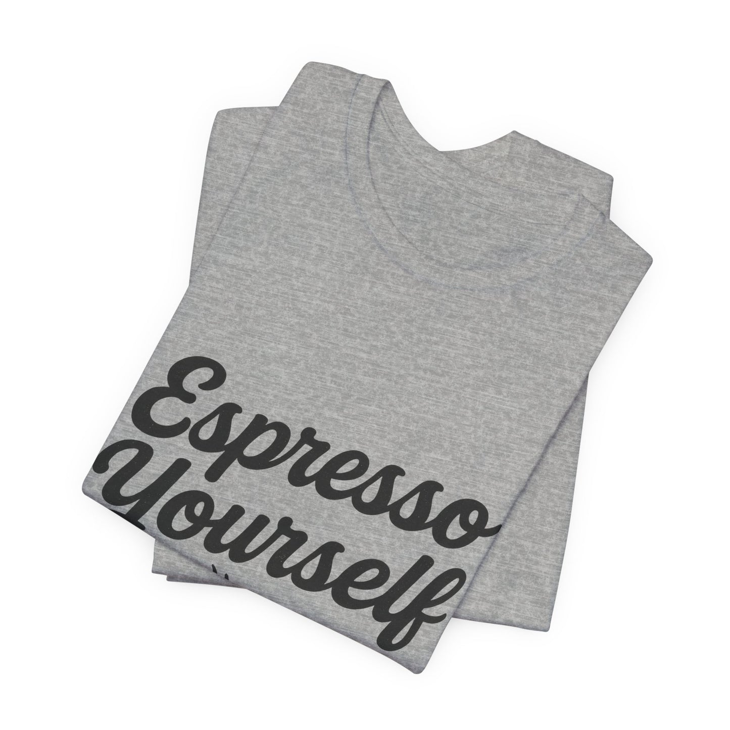 Espresso Yourself Coffee Cup Illustrated Unisex Jersey Short Sleeve Tee T-shirt