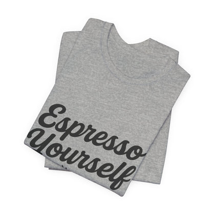 Espresso Yourself Coffee Cup Illustrated Unisex Jersey Short Sleeve Tee T-shirt