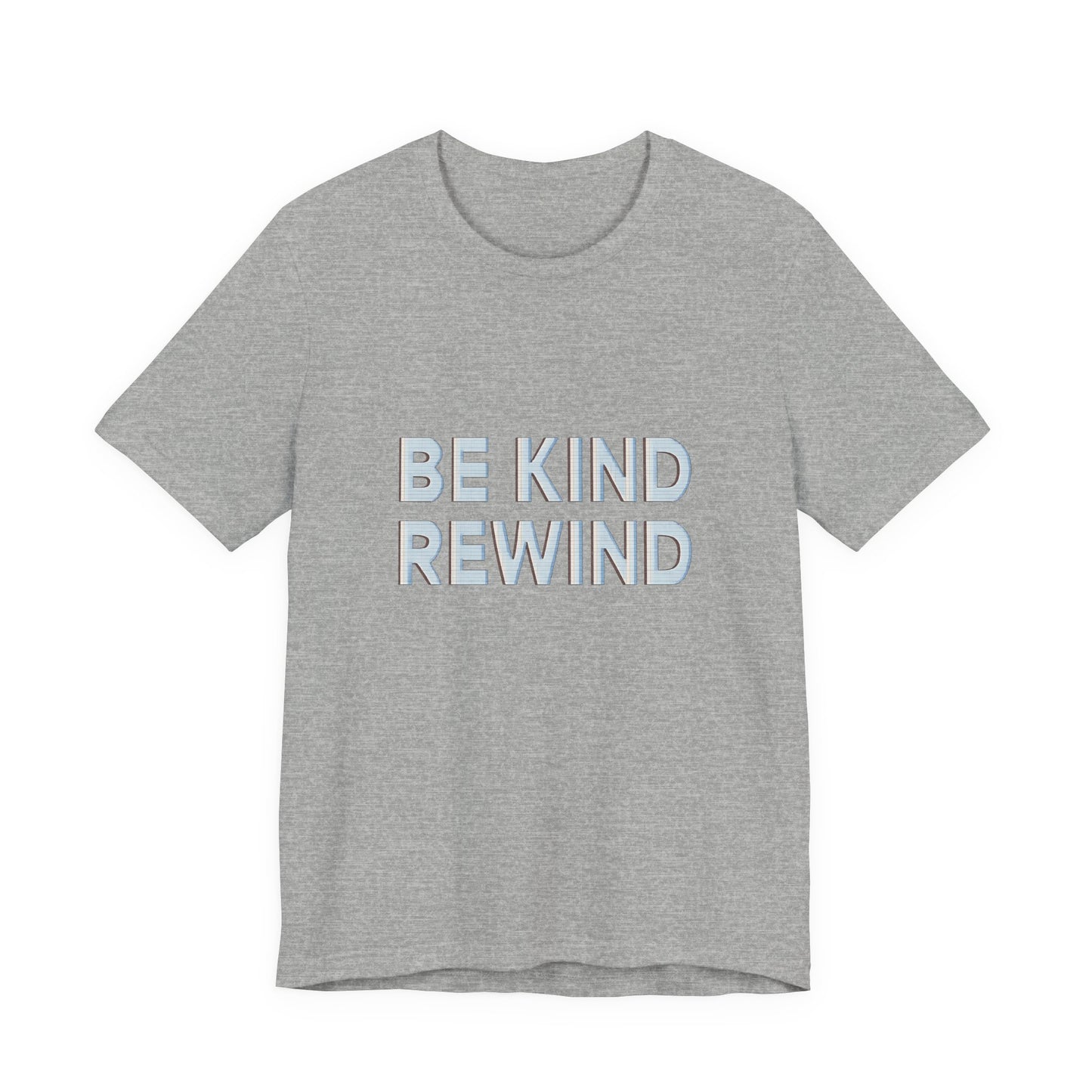 Be Kind Rewind Unisex Jersey Short Sleeve Tee T-shirt