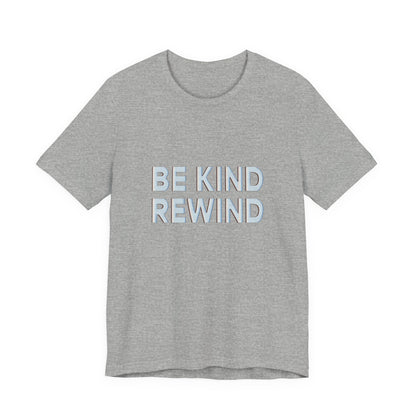 Be Kind Rewind Unisex Jersey Short Sleeve Tee T-shirt