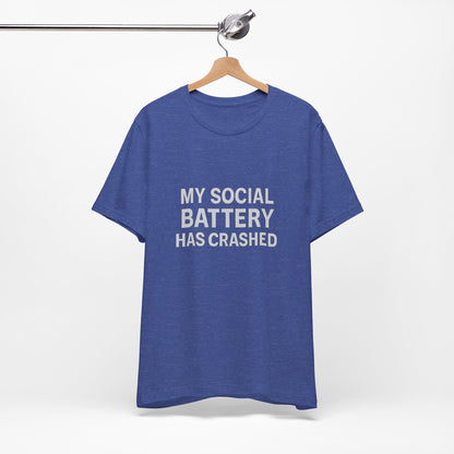 My Social Battery Has Crushed Unisex Jersey Short Sleeve Tee T-shirt