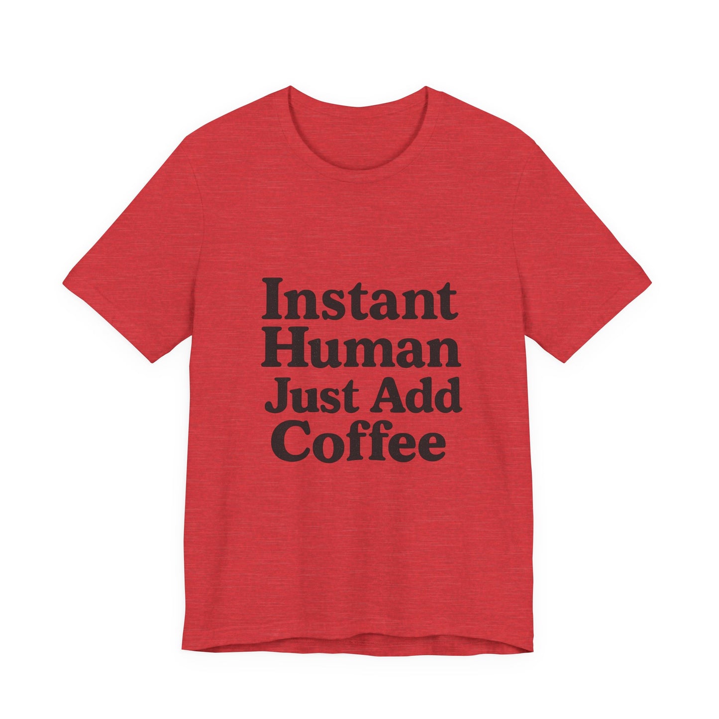 Just Add Coffee Unisex Jersey Short Sleeve Tee T-shirt