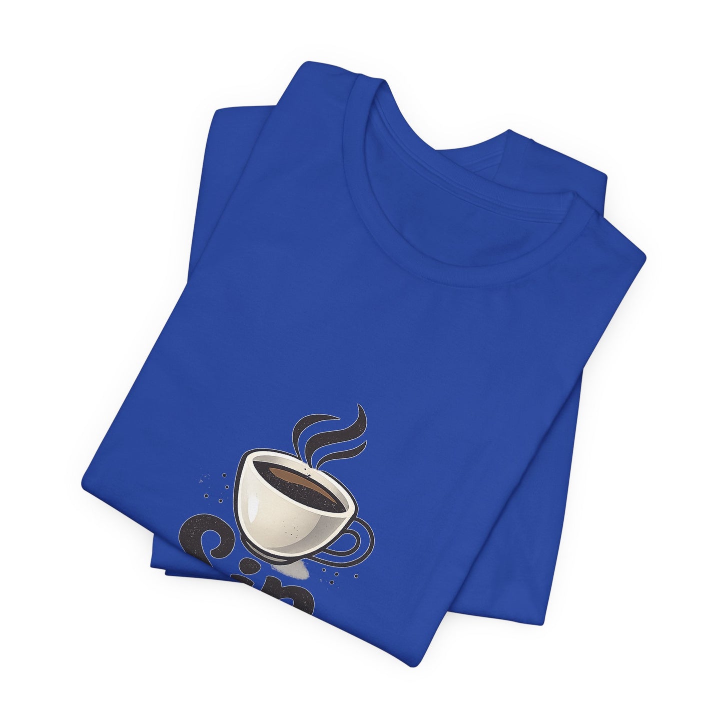 Sip Happens Coffee Cup Unisex Jersey Short Sleeve Tee T-shirt
