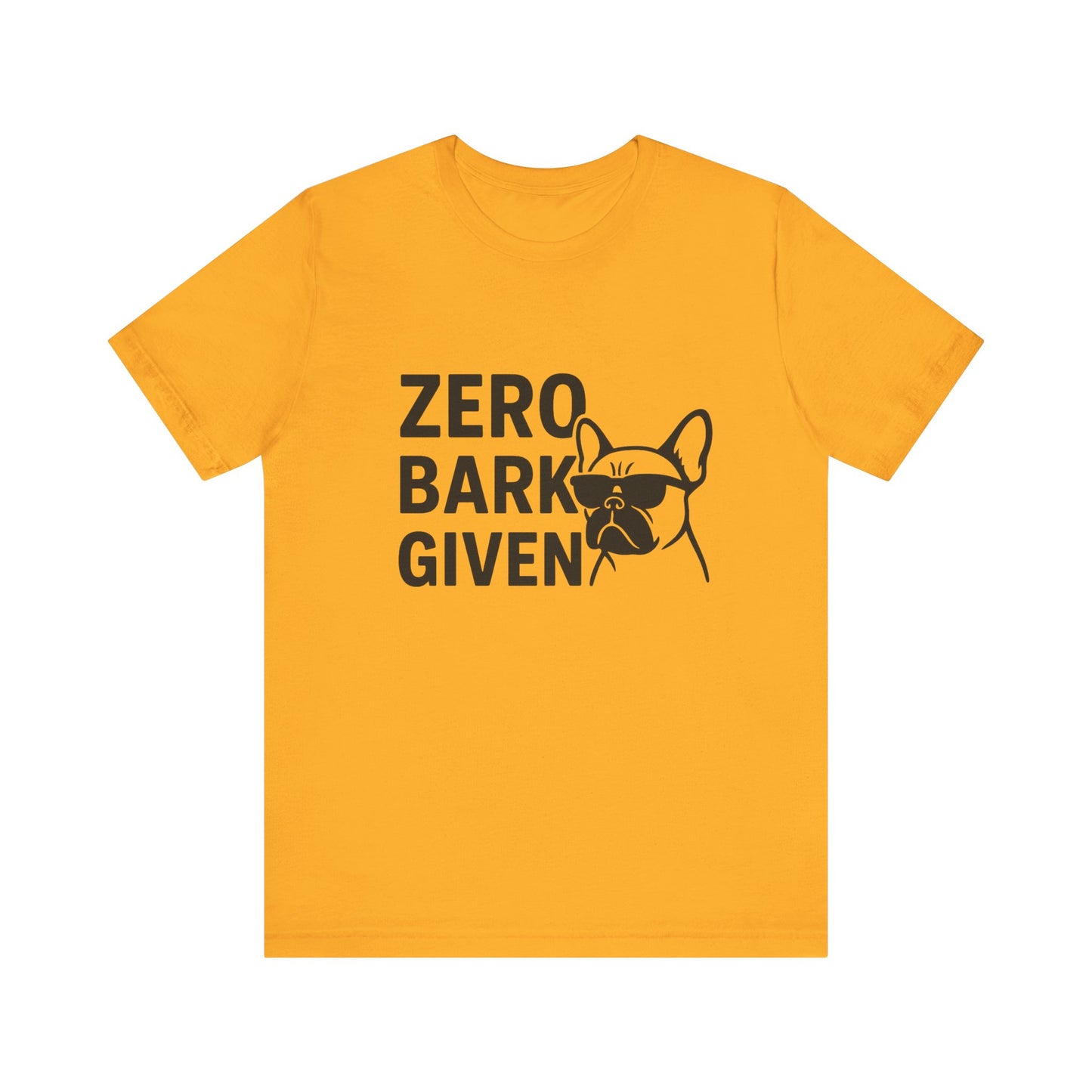 Zero Bark Given Frenchie Unisex Jersey Short Sleeve Tee T-shirt