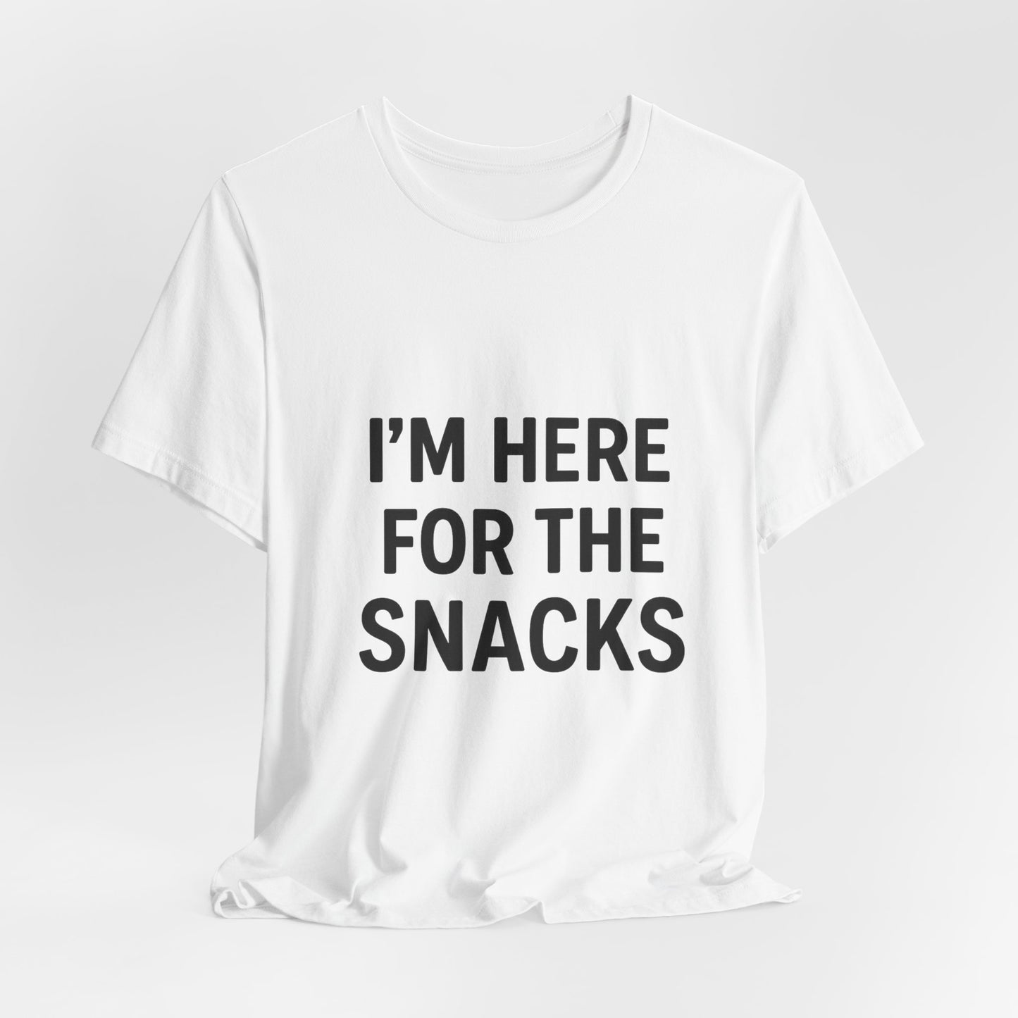 I'm Here For The Snacks Unisex Jersey Short Sleeve Tee T-shirt