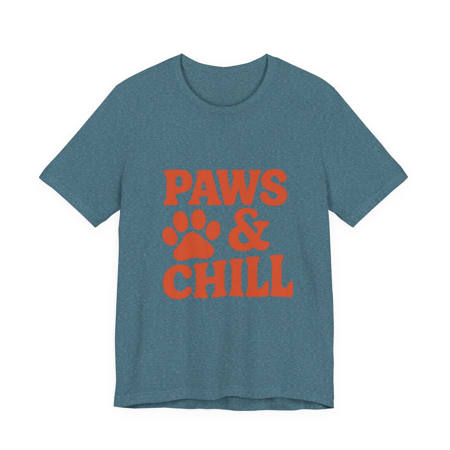Paws and Chill Pet Lovers Unisex Jersey Short Sleeve Tee T-shirt