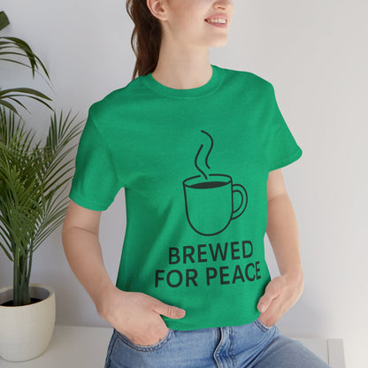 Brewed For Peace Coffee Humor Unisex Jersey Short Sleeve Tee T-shirt