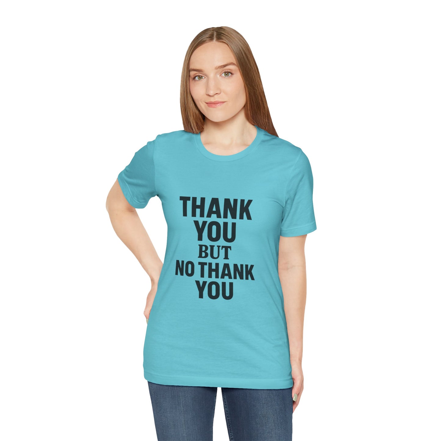Thank You But No Thank You In Black Unisex Jersey Short Sleeve Tee T-shirt