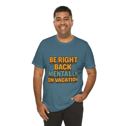 Mentally On Vacation Unisex Jersey Short Sleeve Tee T-shirt
