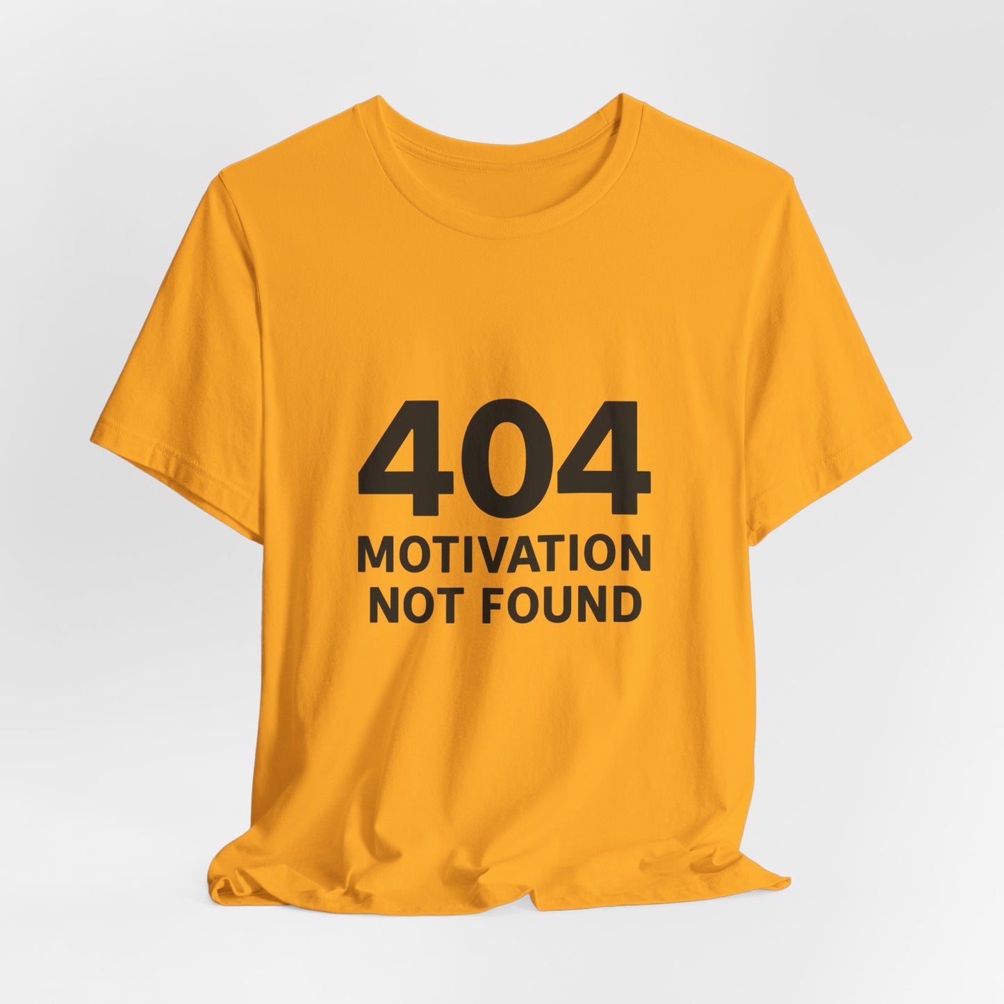 404 Motivation Not Found Introverts Humor Unisex Jersey Short Sleeve Tee T-shirt