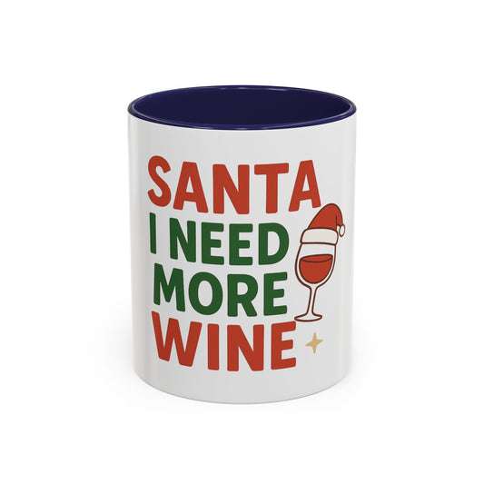 Santa I Need More Wine Christmas Gift Coffee Mug 11oz