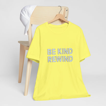 Be Kind Rewind Unisex Jersey Short Sleeve Tee T-shirt