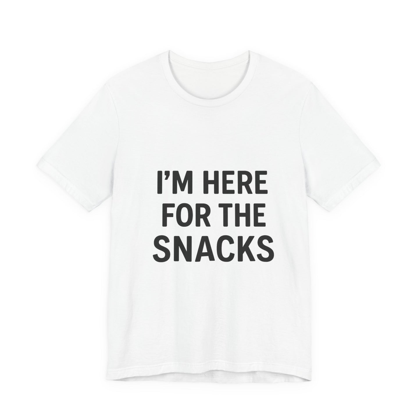 I'm Here For The Snacks Unisex Jersey Short Sleeve Tee T-shirt