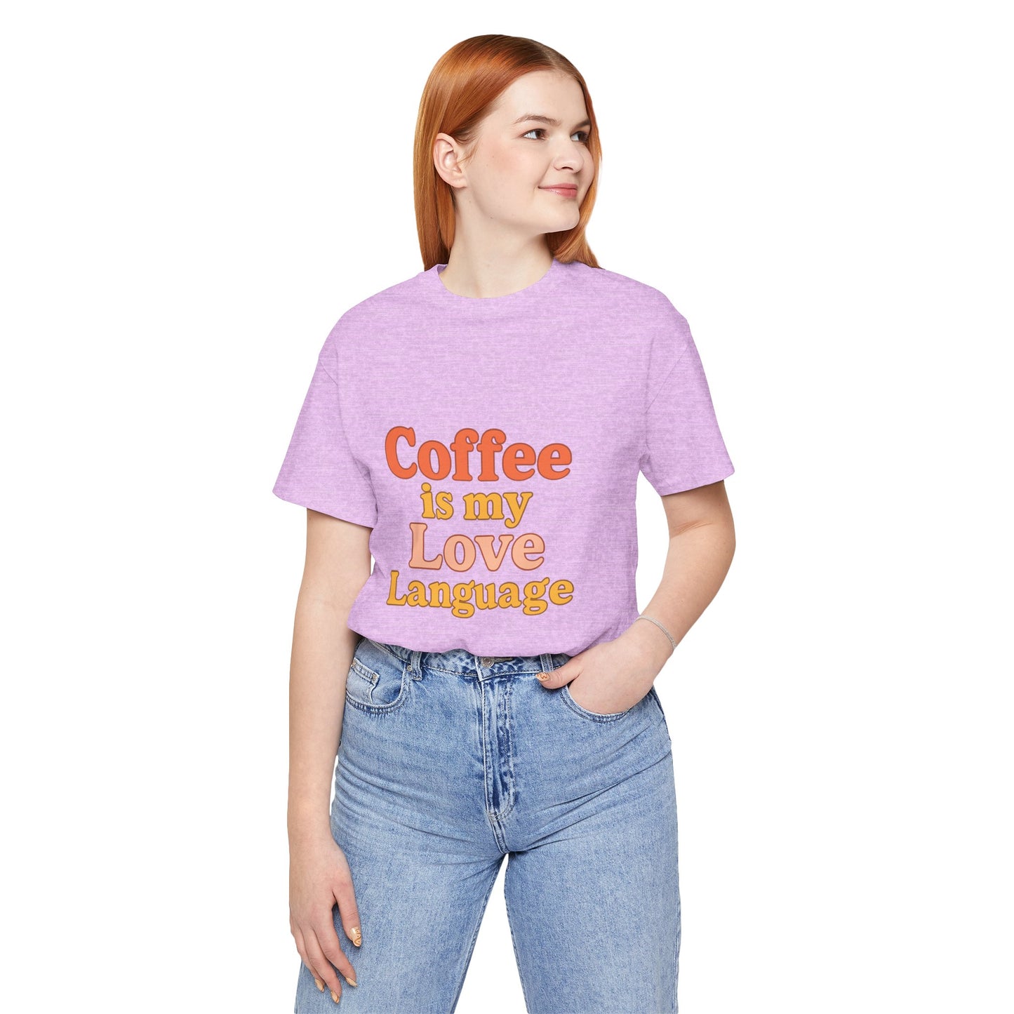 Coffee Is My Love Language Unisex Jersey Short Sleeve Tee T-shirt