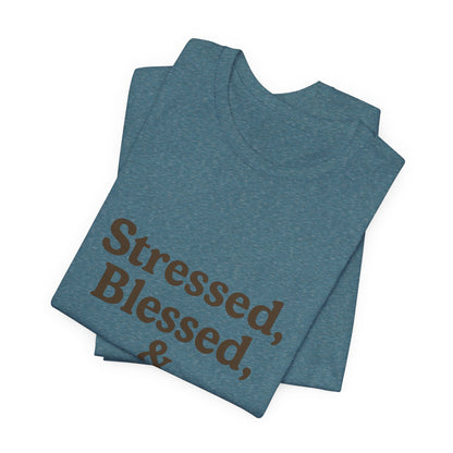 Stressed Blessed & Coffee Obsessed Unisex Jersey Short Sleeve Tee T-shirt