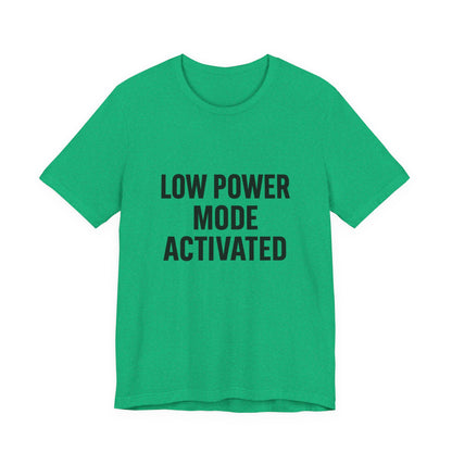 Low Battery Mode Activated Unisex Jersey Short Sleeve Tee T-shirt