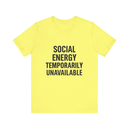 Social Energy Unavailable Unisex Jersey Short Sleeve Tee T-shirt