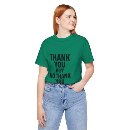 Thank You But No Thank You In Black Unisex Jersey Short Sleeve Tee T-shirt