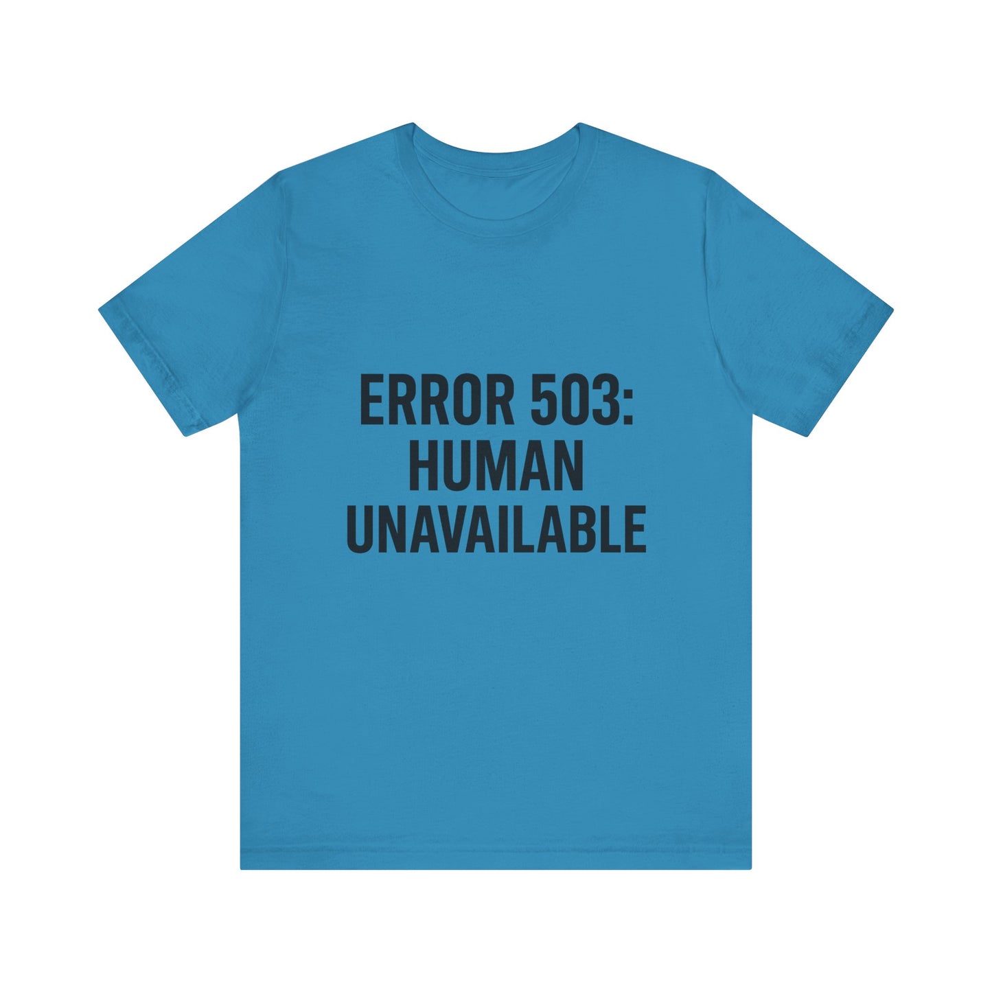 Human Unavailable Unisex Jersey Short Sleeve Tee T-shirt