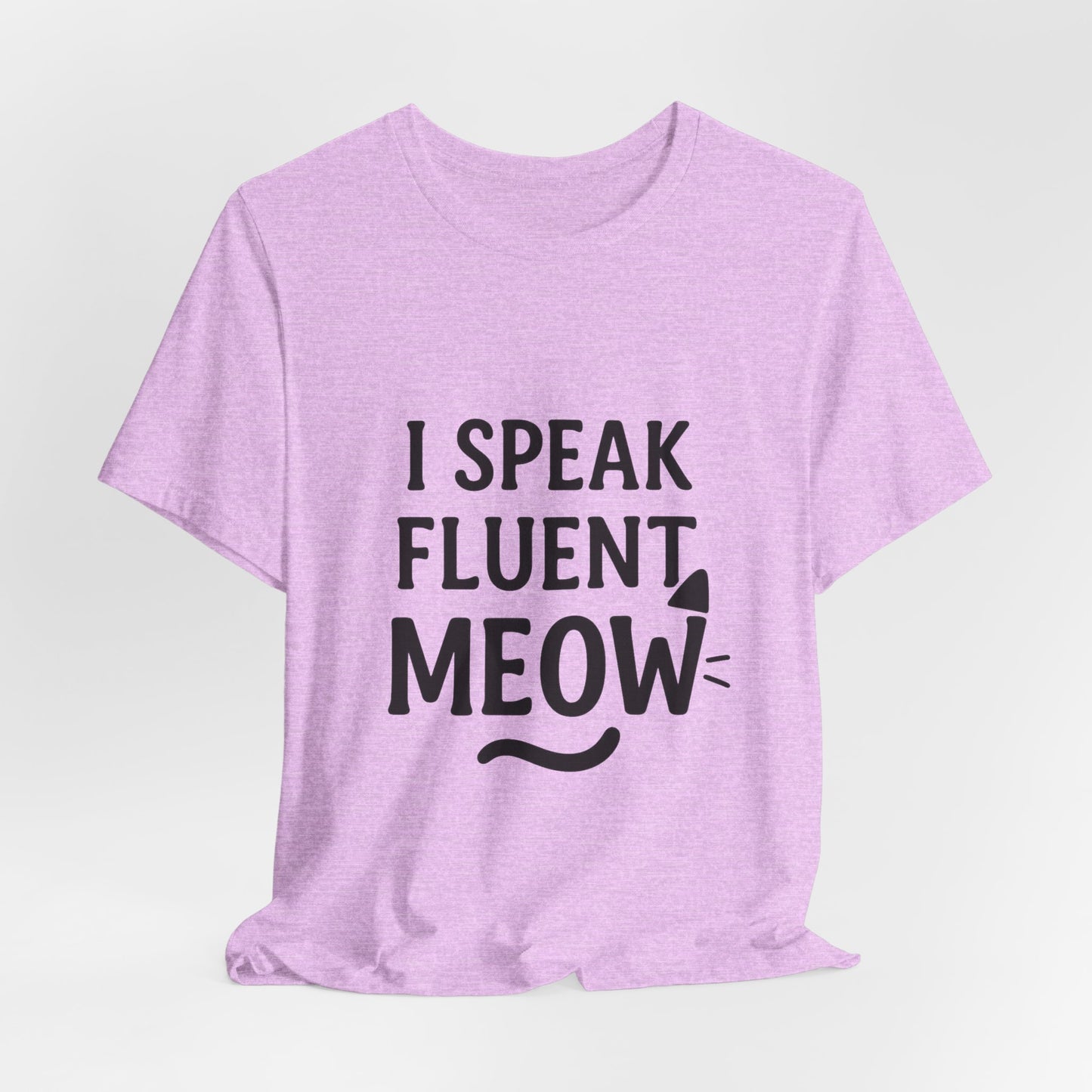 I Speak Fluent Meow Cat Lovers Unisex Jersey Short Sleeve Tee T-shirt