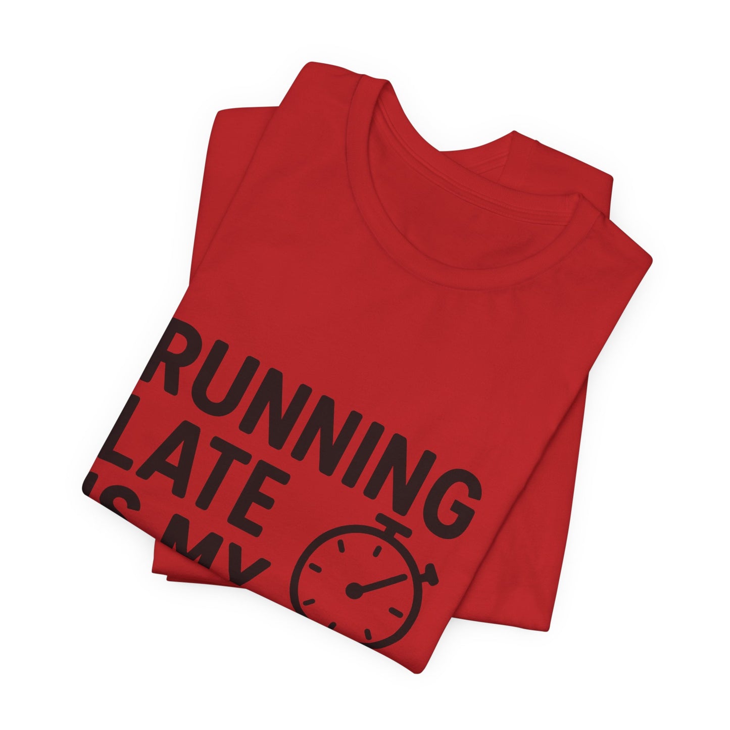 Running Late Is My Cardio Unisex Jersey Short Sleeve Tee T-shirt