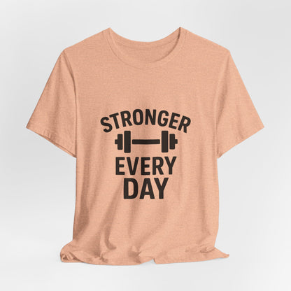 Stronger Every Day Unisex Jersey Short Sleeve Tee T-shirt