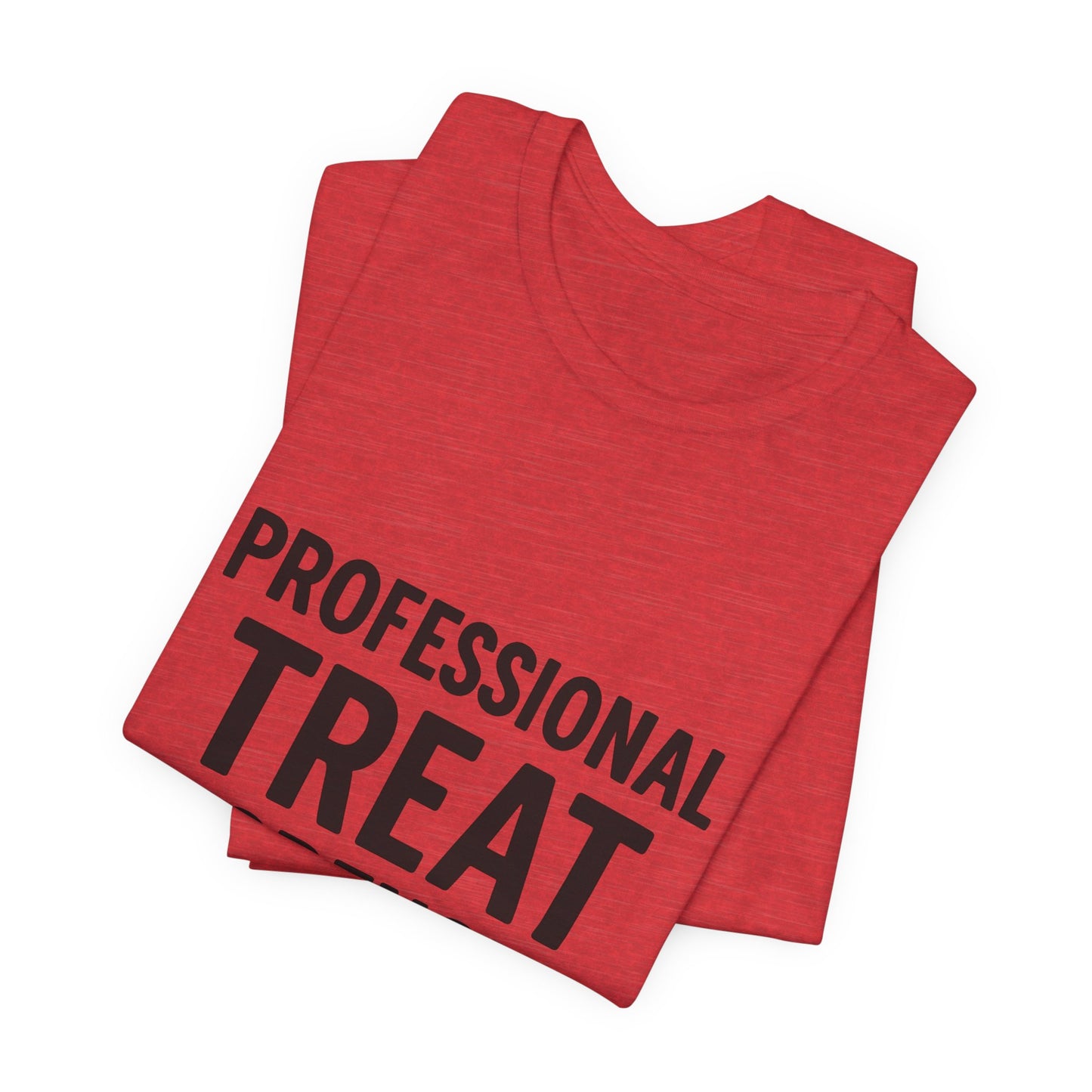 Professional Treat Dispenser Unisex Jersey Short Sleeve Tee T-shirt