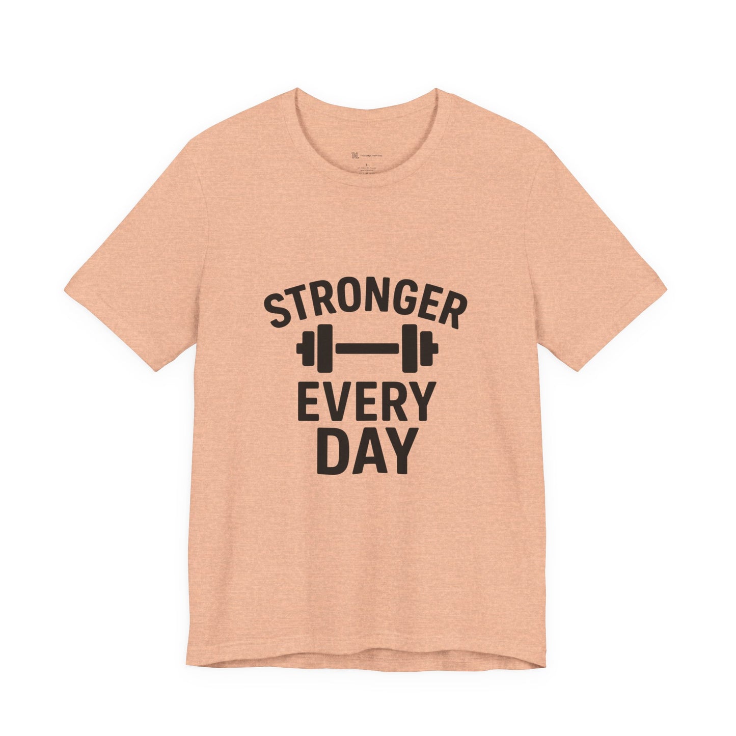 Stronger Every Day Unisex Jersey Short Sleeve Tee T-shirt
