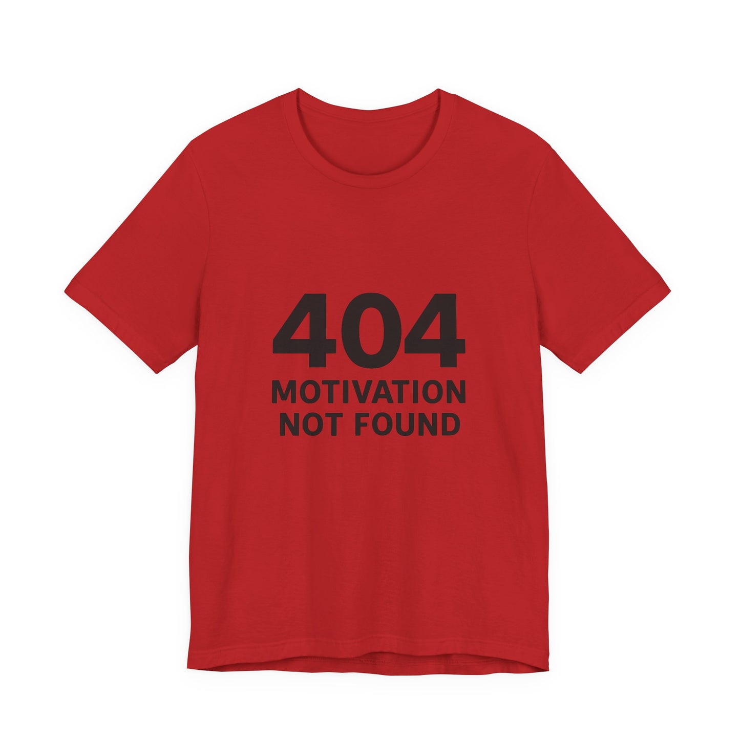 404 Motivation Not Found Introverts Humor Unisex Jersey Short Sleeve Tee T-shirt