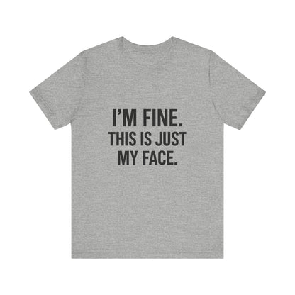 This Is Just My Face Unisex Jersey Short Sleeve Tee T-shirt