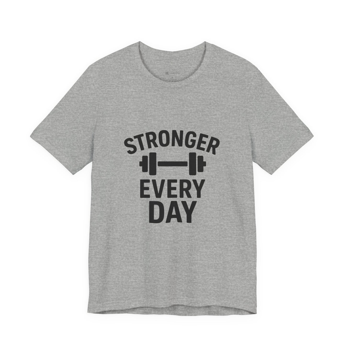 Stronger Every Day Unisex Jersey Short Sleeve Tee T-shirt