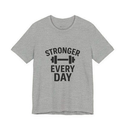 Stronger Every Day Unisex Jersey Short Sleeve Tee T-shirt