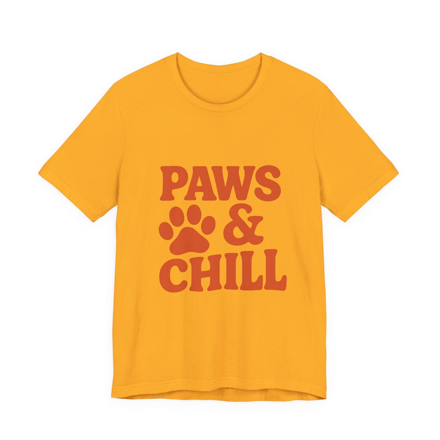 Paws and Chill Pet Lovers Unisex Jersey Short Sleeve Tee T-shirt