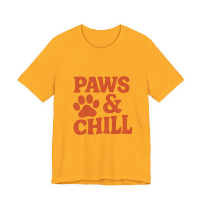 Paws and Chill Pet Lovers Unisex Jersey Short Sleeve Tee T-shirt