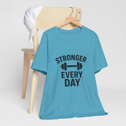 Stronger Every Day Unisex Jersey Short Sleeve Tee T-shirt