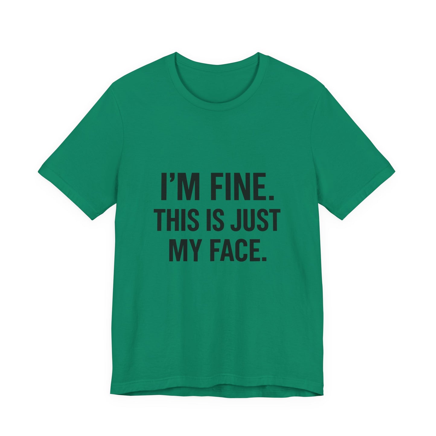 This Is Just My Face Unisex Jersey Short Sleeve Tee T-shirt
