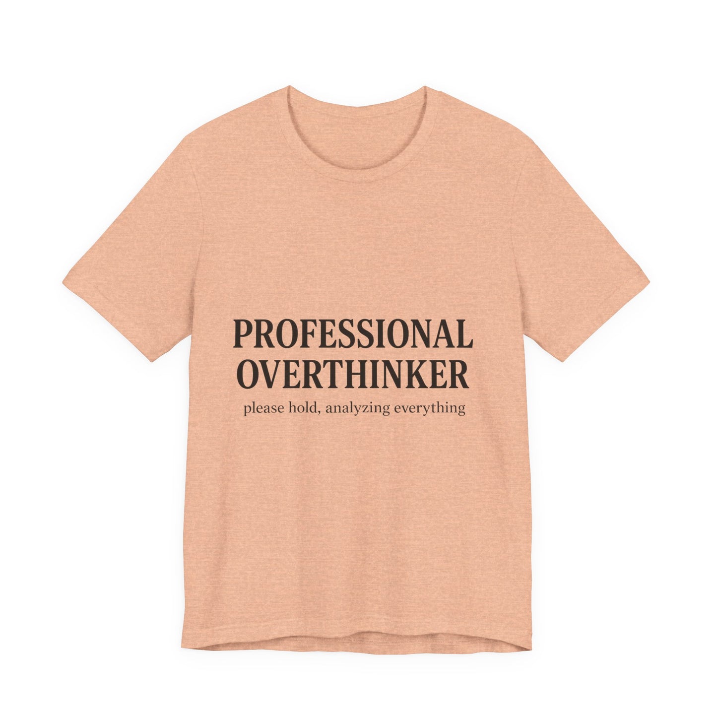 Professional Overthinker Unisex Jersey Short Sleeve Tee T-shirt