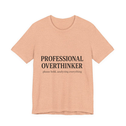 Professional Overthinker Unisex Jersey Short Sleeve Tee T-shirt