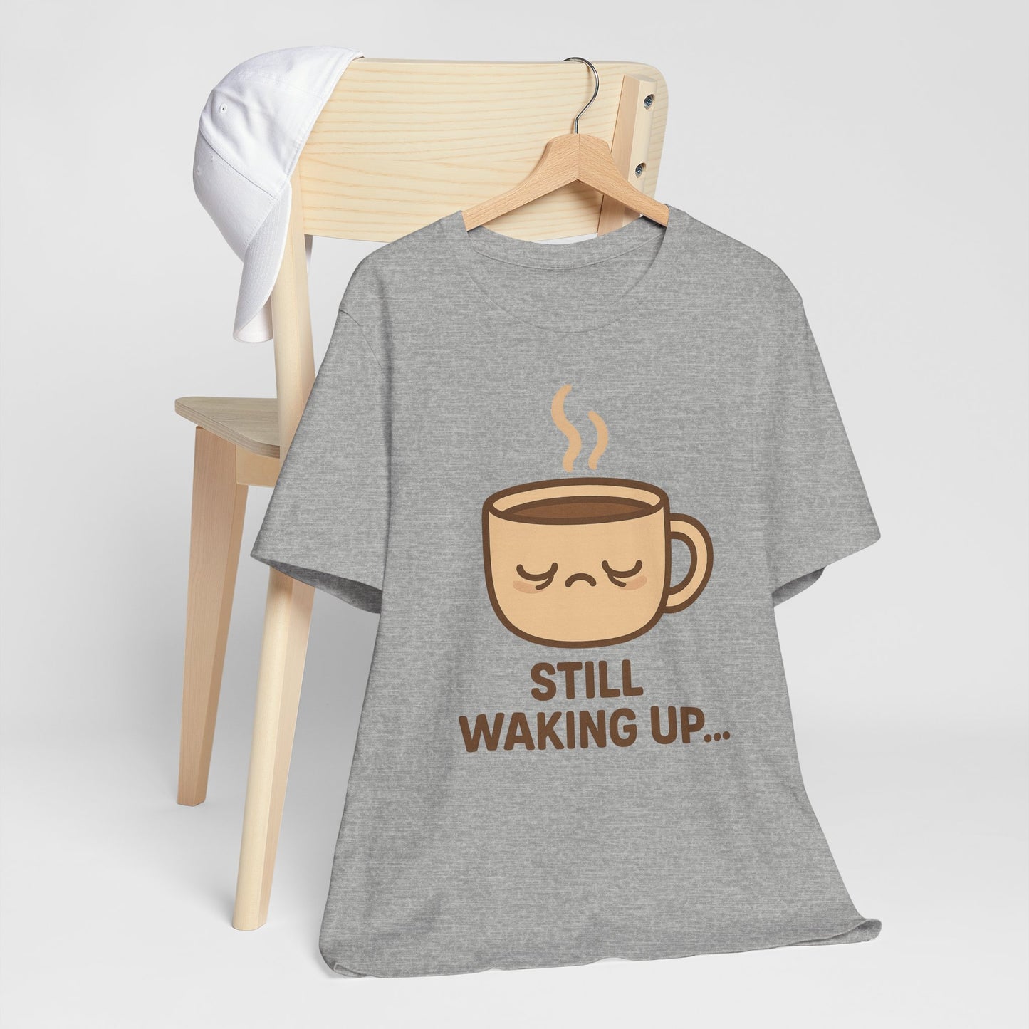 Still Waking Up Sleepy Coffee Cup Unisex Jersey Short Sleeve Tee T-shirt
