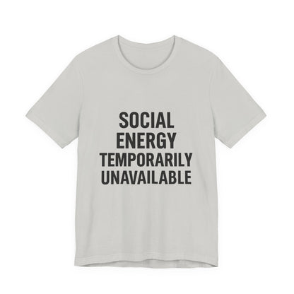 Social Energy Unavailable Unisex Jersey Short Sleeve Tee T-shirt
